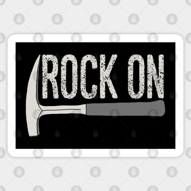 ROCK ON Rockhound - Rockhounding Geology Pick Hammer Sticker by Laura Rucker